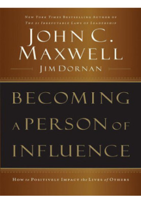 Becoming a person of influence: how to positively impact the lives of others