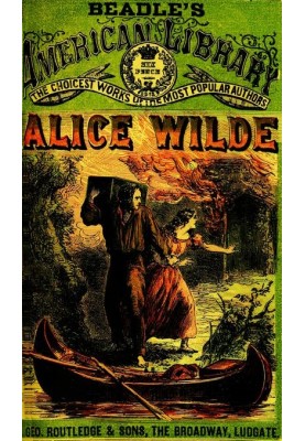 Alice Wilde: The Raftsman's Daughter. A Forest Romance