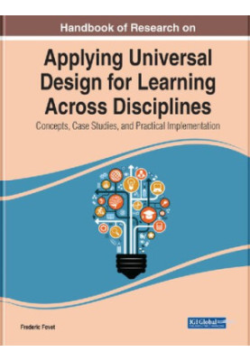 Handbook of Research on Applying Universal Design for Learning Across Disciplines: Concepts, Case Studies, and Practical Impl