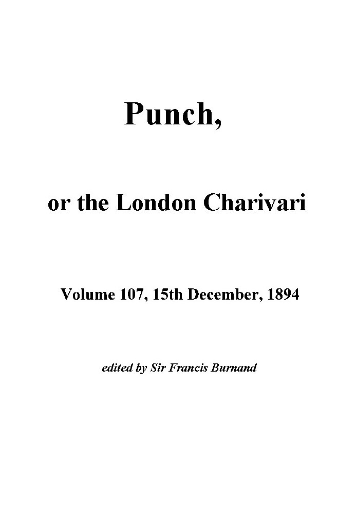 Punch, or the London Charivari, Vol. 107, December 15th, 1894