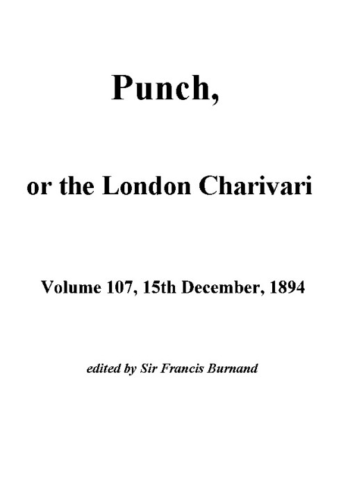 Punch, or the London Charivari, Vol. 107, December 15th, 1894