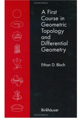 A First Course in Geometric Topology and Differential Geometry