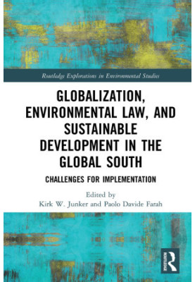 Globalization, Environmental Law, and Sustainable Development in the Global South Challenges for Implementation
