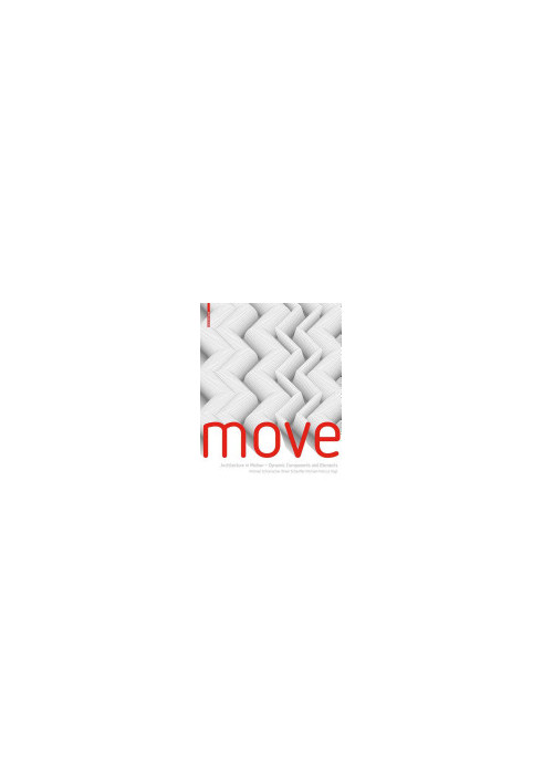 Move: Architecture in Motion - Dynamic Componenets and Elements