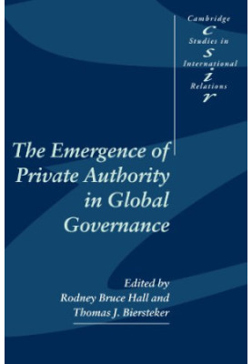 The Emergence of Private Authority in Global Governance