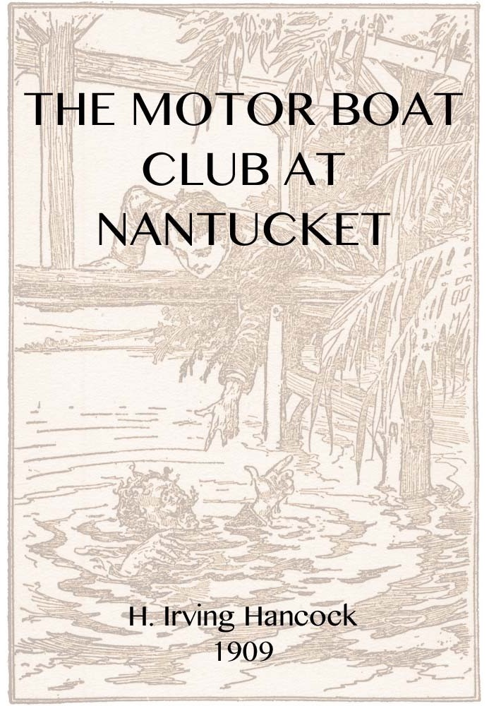 The Motor Boat Club at Nantucket; or, The Mystery of the Dunstan Heir