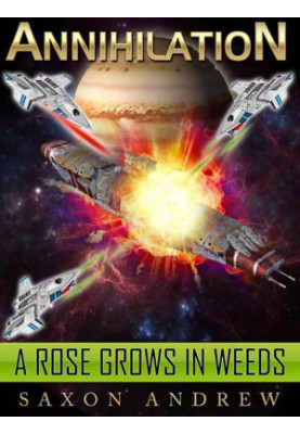 A Rose Grows in Weeds - Annihilation Saga 03