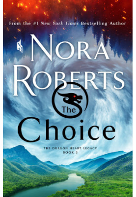 The Choice--The Dragon Heart Legacy, Book 3