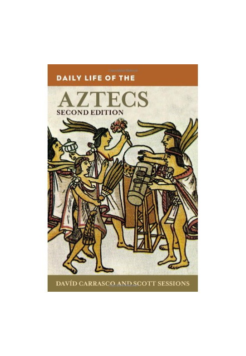 Daily Life of the Aztecs, 2nd Edition