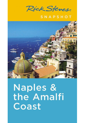 Rick Steves Snapshot Naples & the Amalfi Coast: Including Pompeii