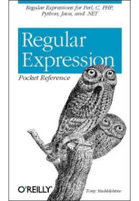 Regular Expression Pocket Reference: Regular Expressions for Perl, Ruby, PHP, Python, C, Java and .NET (Pocket Reference (O'R