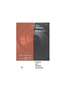 The Making of the Self: Ancient and Modern Asceticism