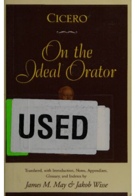 Cicero: On the Ideal Orator