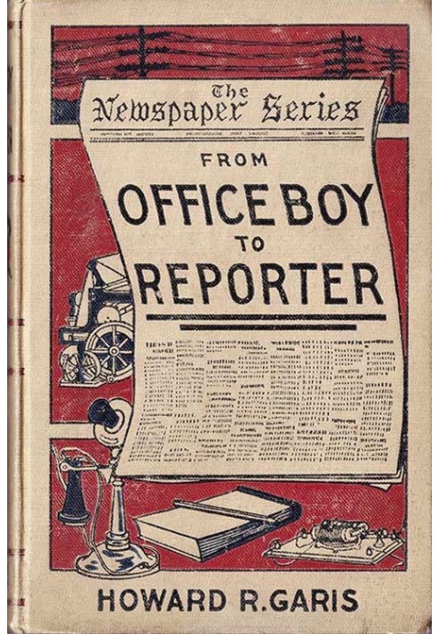 From Office Boy to Reporter; Or, The First Step in Journalism