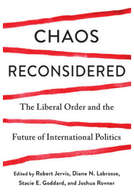 Chaos Reconsidered: The Liberal Order and the Future of International Politics