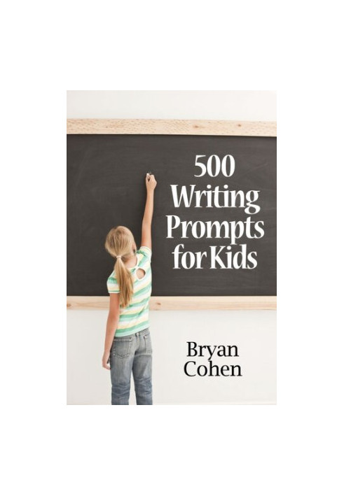 500 Writing Prompts for Kids: First Grade Through Fifth Grade