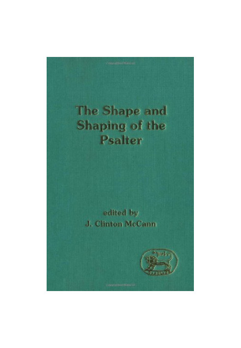 The Shape and Shaping of the Psalter (JSOT Supplement)