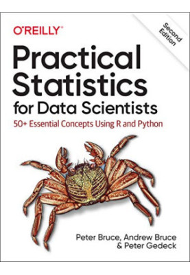 Practical Statistics for Data Scientists: 50+ Essential Concepts Using R and Python