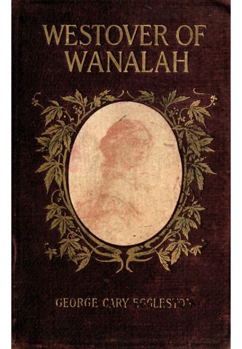 Westover of Wanalah: A story of love and life in Old Virginia