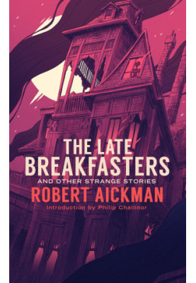 The Late Breakfasters and Other Strange Stories