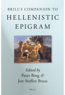 Brill's Companion to Hellenistic Epigram (Brill's Companions in Classical Studies)
