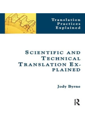 Scientific and Technical Translation Explained: A Nuts and Bolts Guide for Beginners