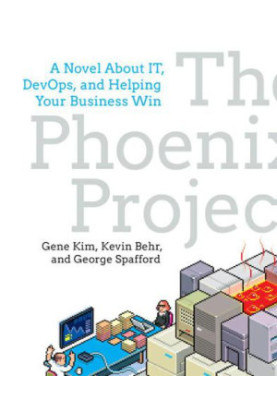 The Phoenix Project: A Novel about IT, DevOps, and Helping Your Business Win