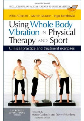Using whole body vibration in physical therapy and sport