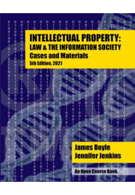 Intellectual Property: Law & The Information Society (Cases & Materials)