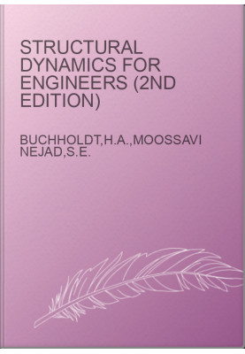 Structural Dynamics for Engineers (2nd Edition)