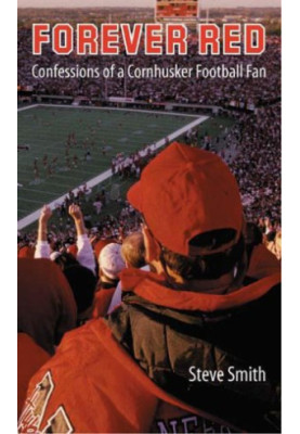 Forever Red - Confessions of a Cornhusker Football Fan