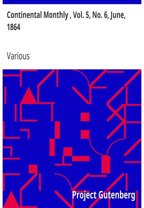 Continental Monthly, Vol. 5, № 6, червень 1864 р. Присвячено літературі та національній політиці