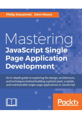 Mastering JavaScript Single Page Application Development.