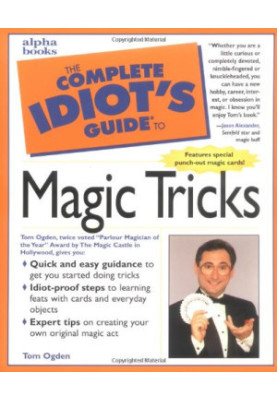 The Complete Idiot's Guide to Magic Tricks