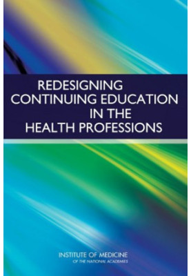 Redesigning Continuing Education in the Health Professions