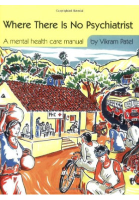 Where There Is No Psychiatrist: A Mental Health Care Manual