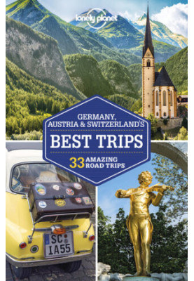 Lonely Planet Germany, Austria & Switzerland’s Best Trips