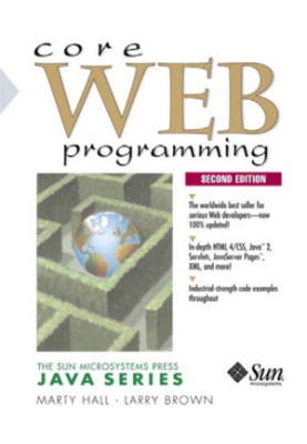 Core Web Programming, Volumes I & II Includes index