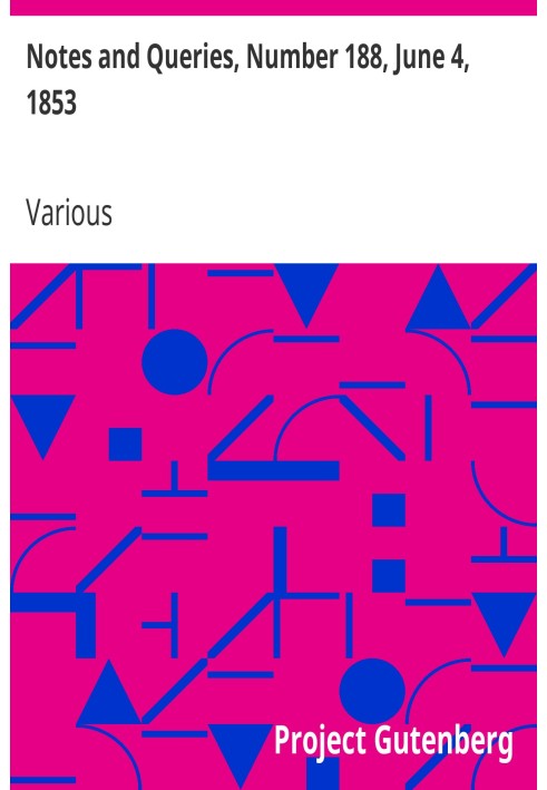 Заметки и вопросы, номер 188, 4 июня 1853 г. Средство общения литераторов, художников, антикваров, специалистов по генеалогии и 