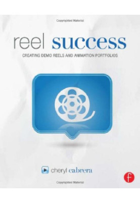 Reel success: creating demo reels and animation portfolios