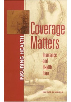 Coverage Matters: Insurance and Health Care