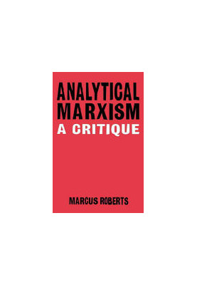Analytical Marxism: A Critique