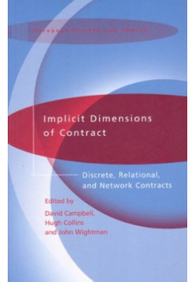 Implicit Dimensions of Contract: Discrete, Relational, and Network Contracts (International Studies in the Theory of Private 