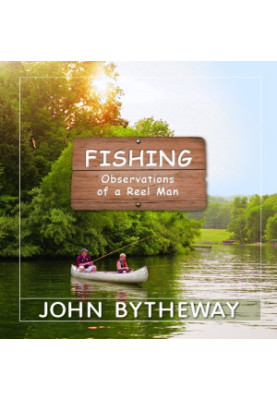 Fishing: Observations of a Reel Man