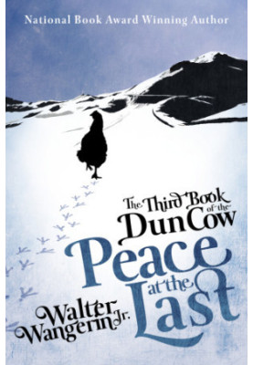 The Third Book of the Dun Cow: Peace at the Last (Chauntecleer the Rooster 3)