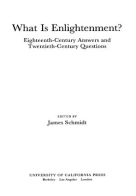 What is enlightenment?: Eighteenth-century answers and twentieth-century questions