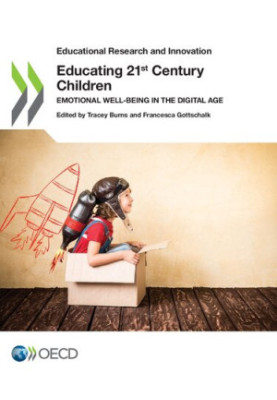 Educational Research and Innovation Educating 21st Century Children Emotional Well-Being in the Digital Age