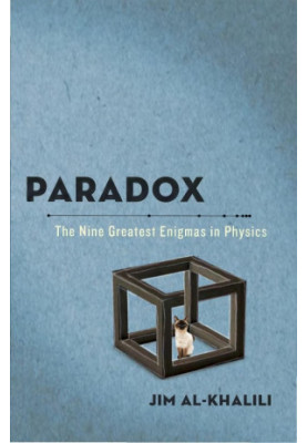Paradox: The Nine Greatest Enigmas in Physics