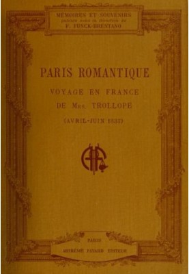 Romantic Paris: Mrs.'s Trip to France Trollope (April-June 1835)