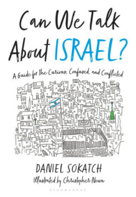Can We Talk About Israel?: A Guide for the Curious, Confused, and Conflicted